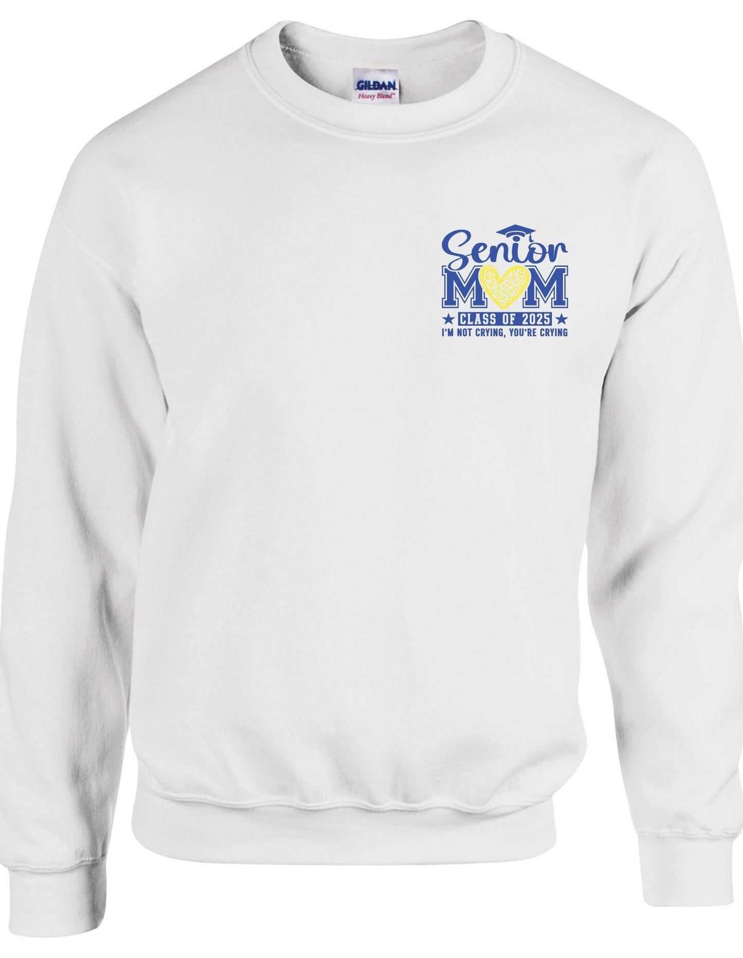 Senior Mom c/o 2025 I am not crying you are (left chest) - Crewneck