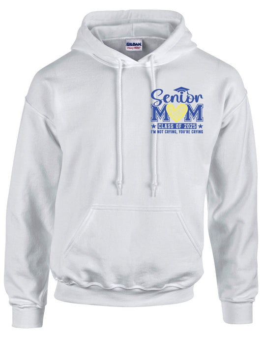 Senior Mom c/o 2025 I am not crying you are (left chest) - Hoodie