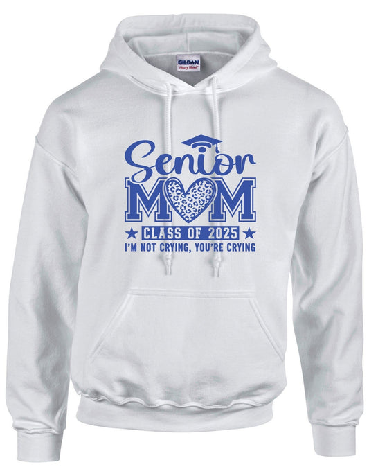Senior Mom c/o 2025 I am not crying you are - Hoodie