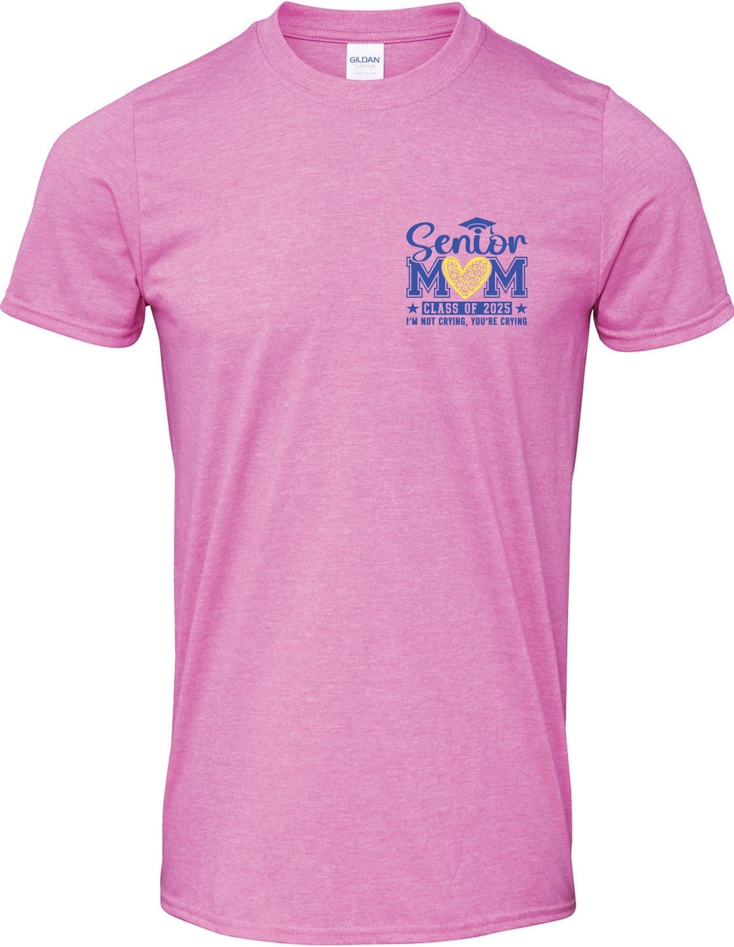 Senior Mom c/o 2025 I am not crying you are (left chest) - T-Shirt