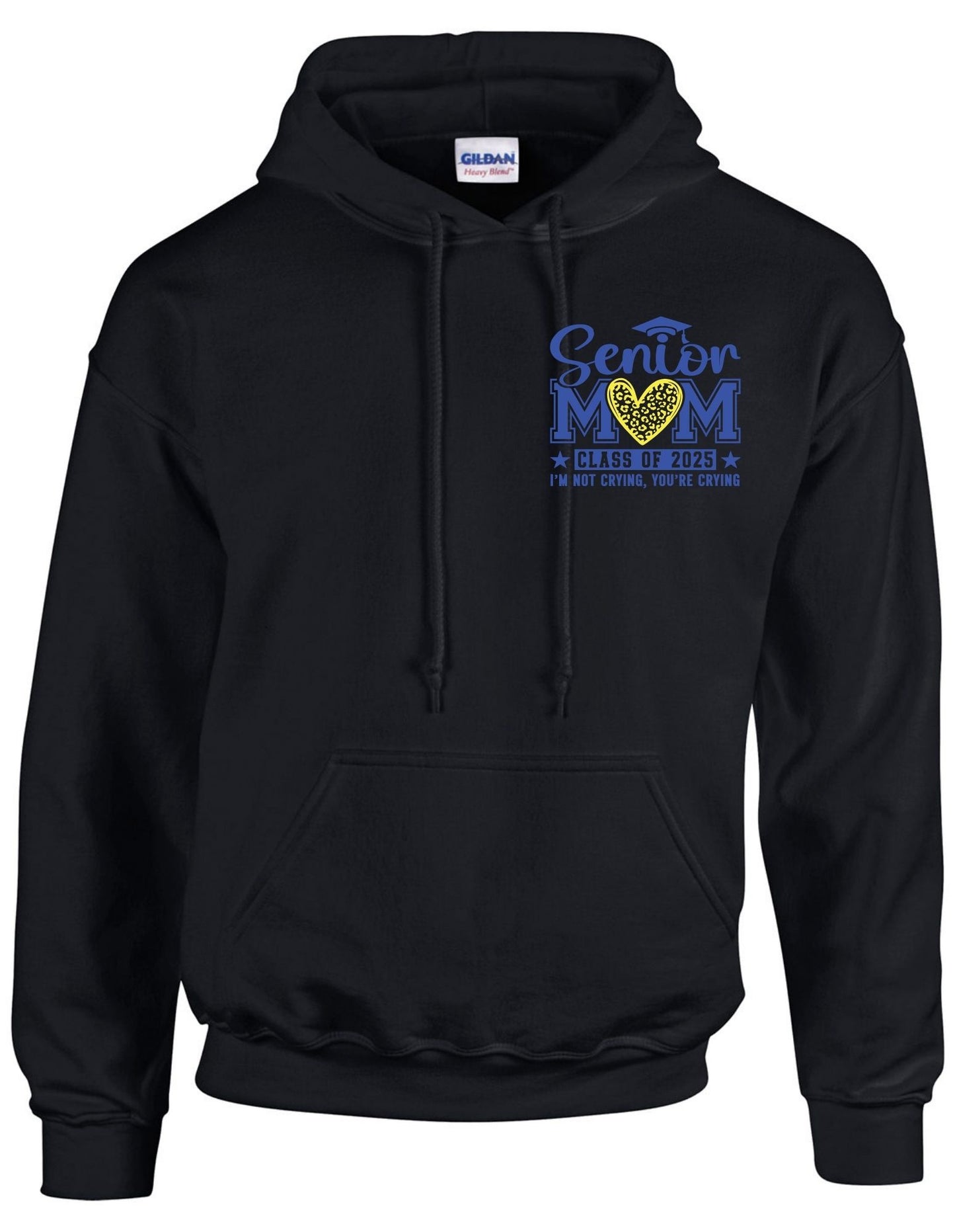 Senior Mom c/o 2025 I am not crying you are (left chest) - Hoodie