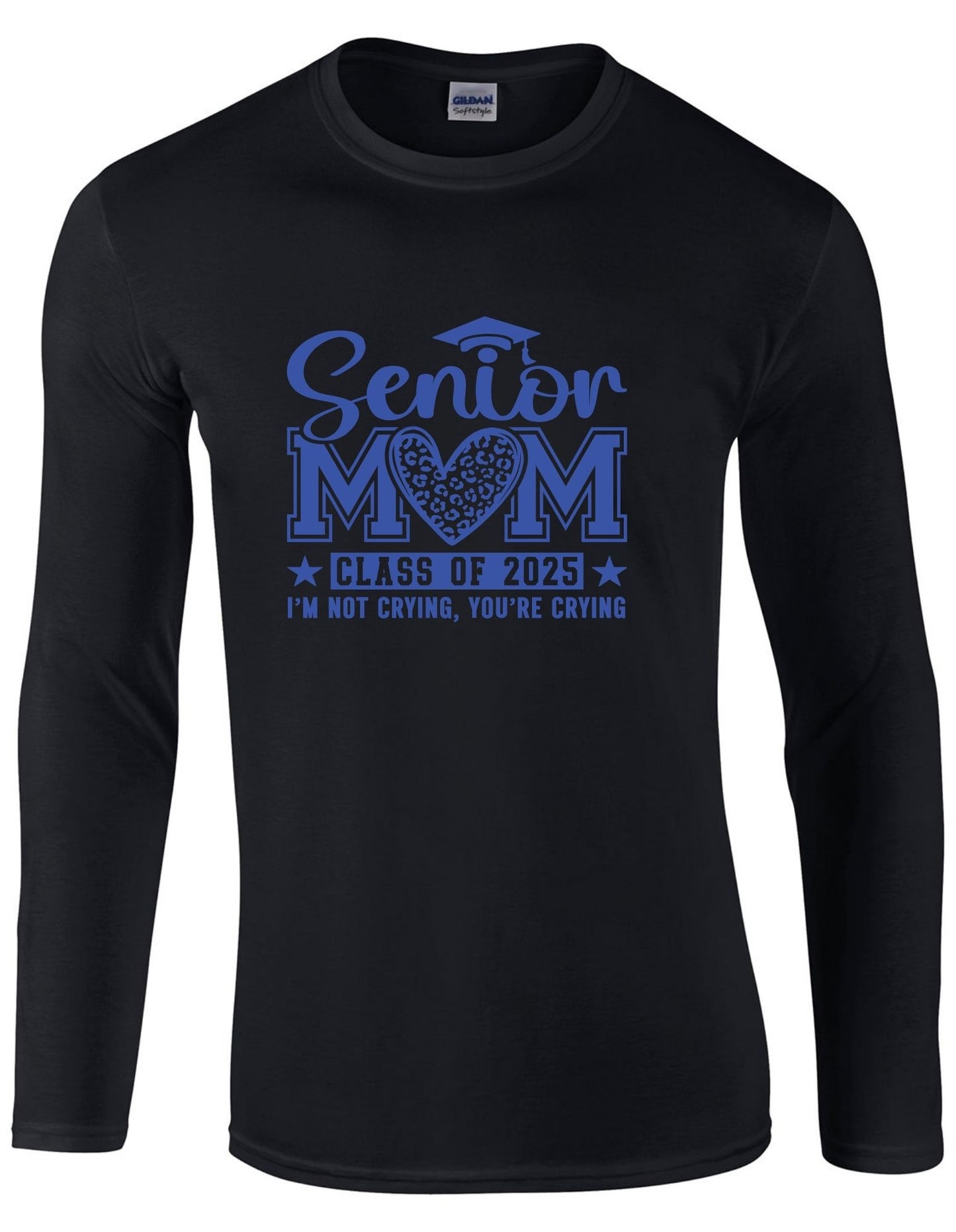 Senior Mom c/o 2025 I am not crying you are - Longlseeve