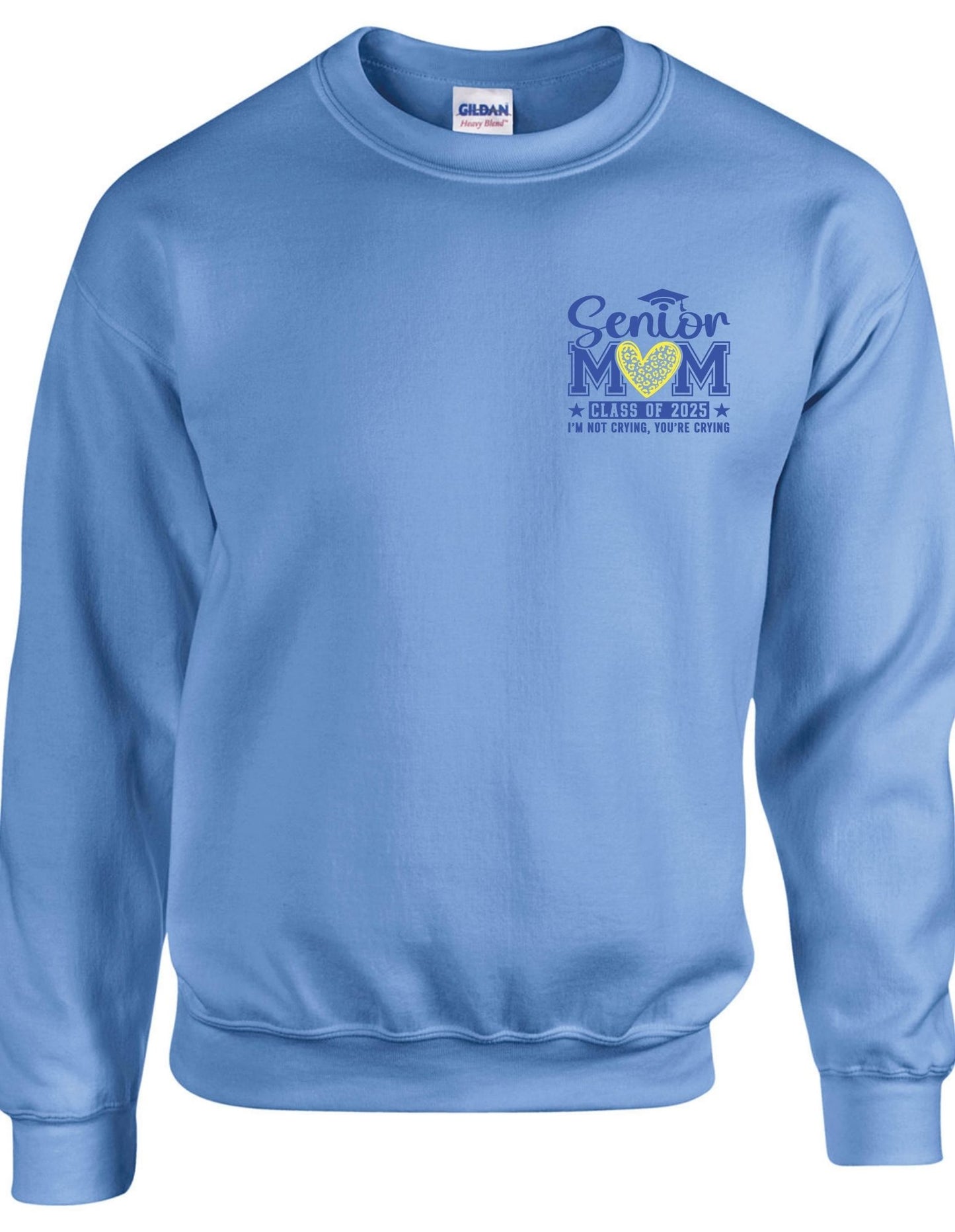 Senior Mom c/o 2025 I am not crying you are (left chest) - Crewneck