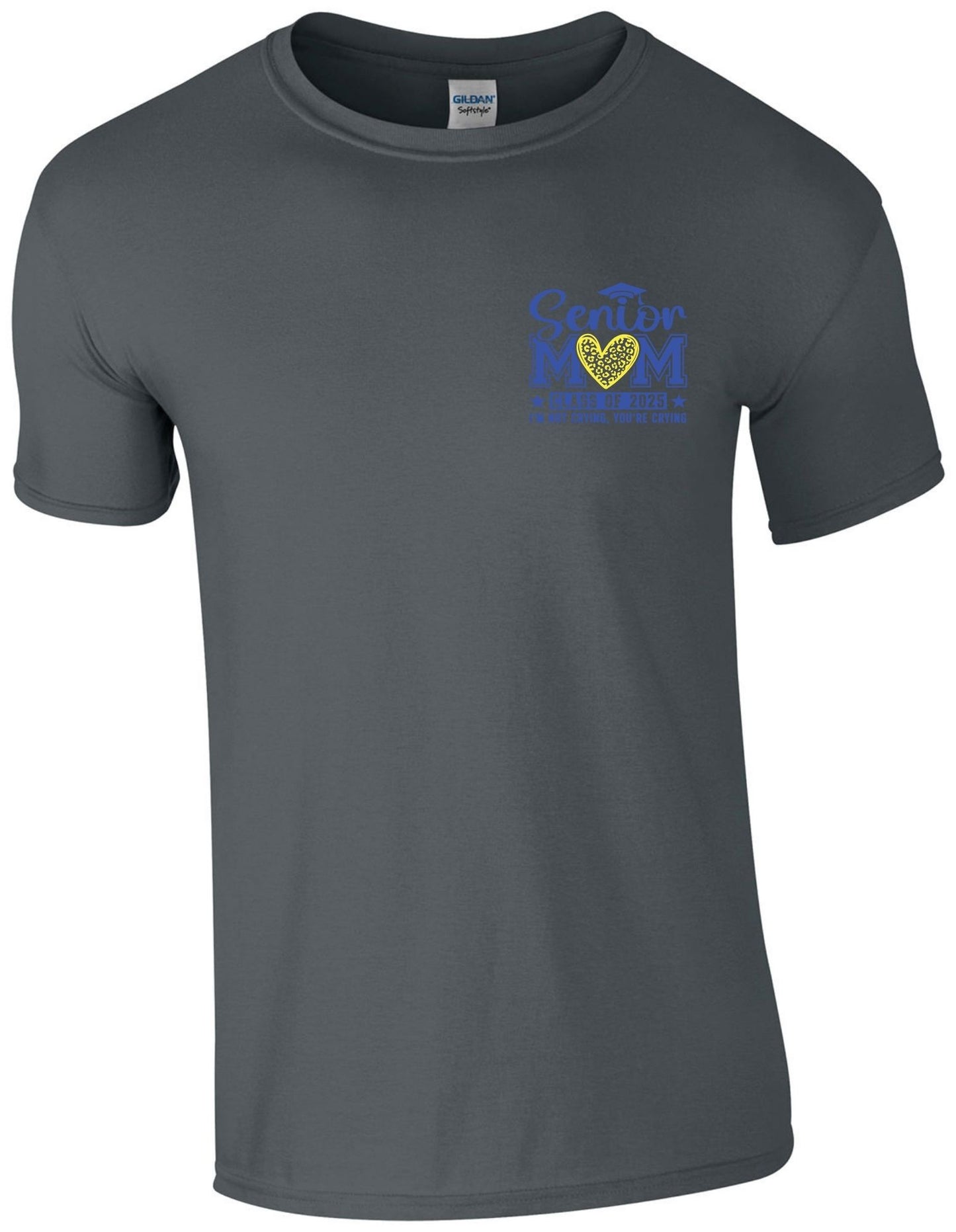 Senior Mom c/o 2025 I am not crying you are (left chest) - T-Shirt