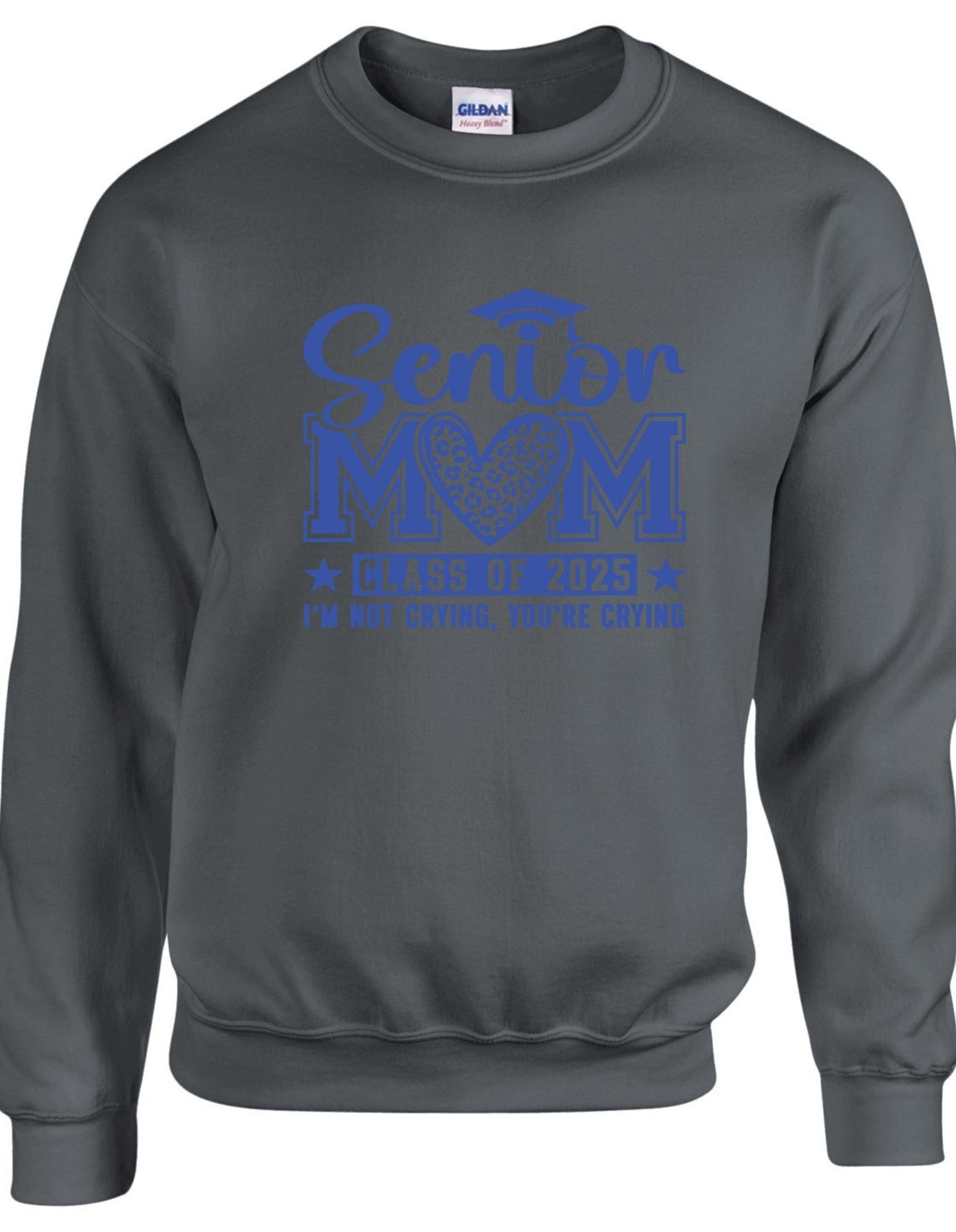 Senior Mom c/o 2025 I am not crying you are - Crewneck