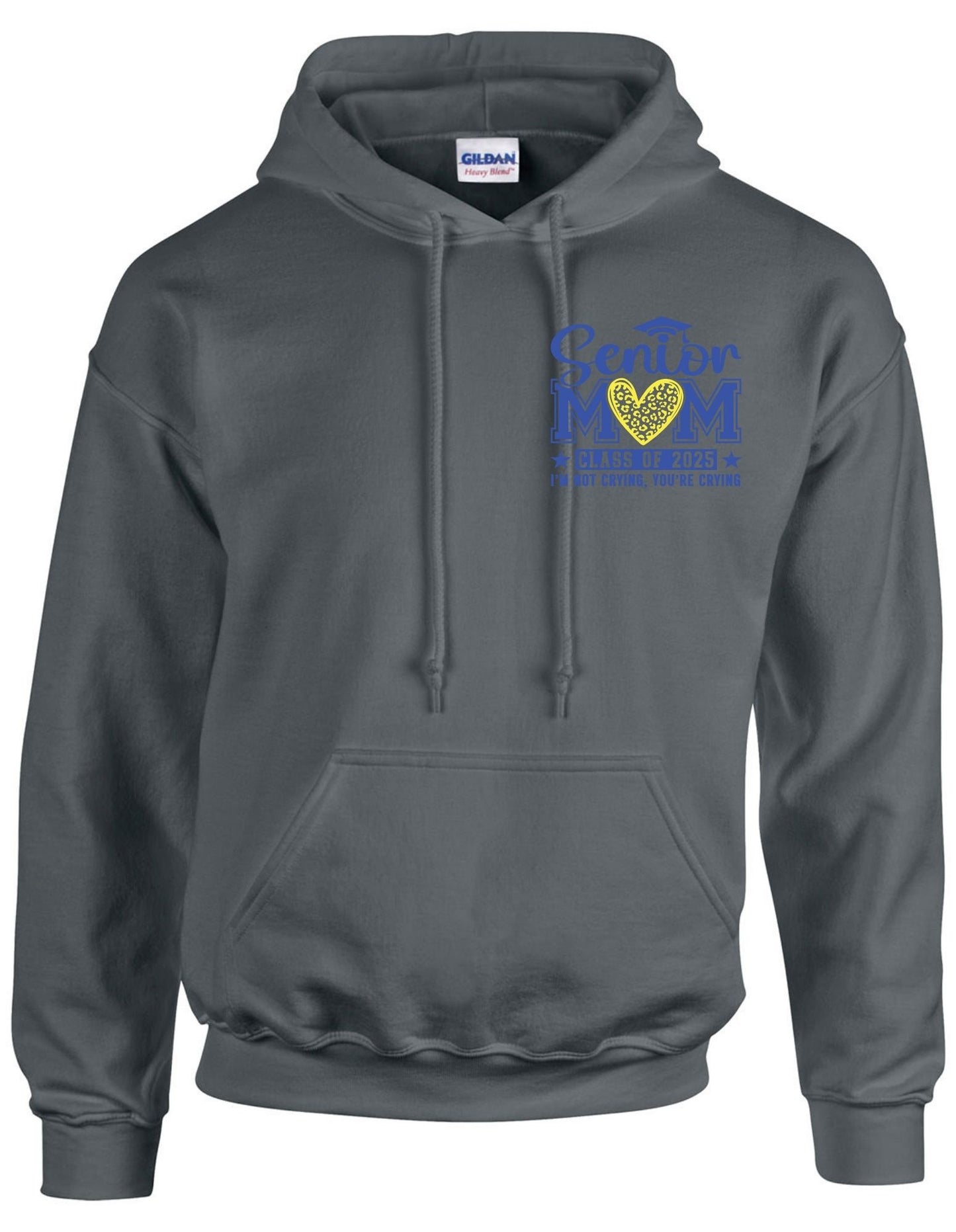 Senior Mom c/o 2025 I am not crying you are (left chest) - Hoodie