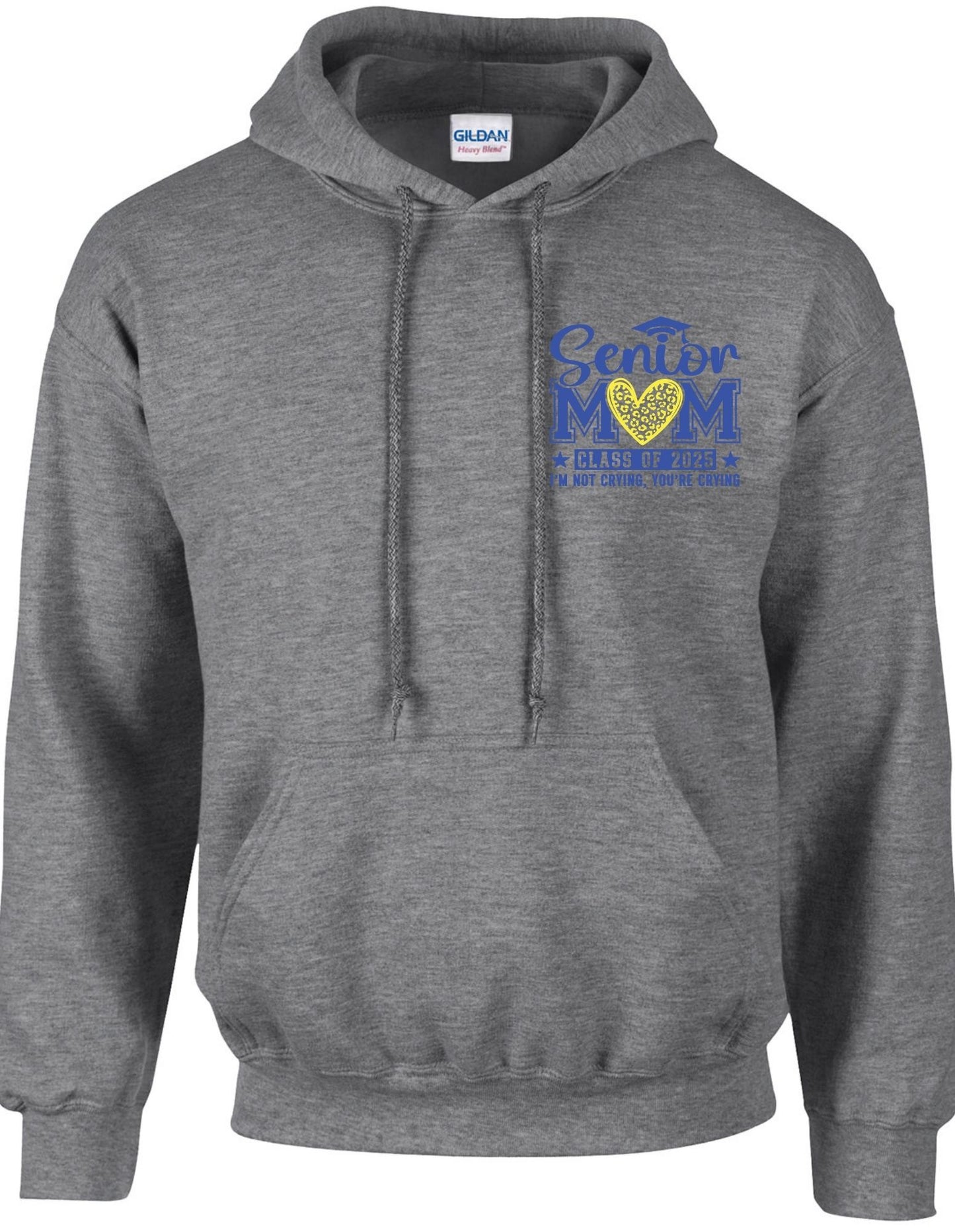 Senior Mom c/o 2025 I am not crying you are (left chest) - Hoodie