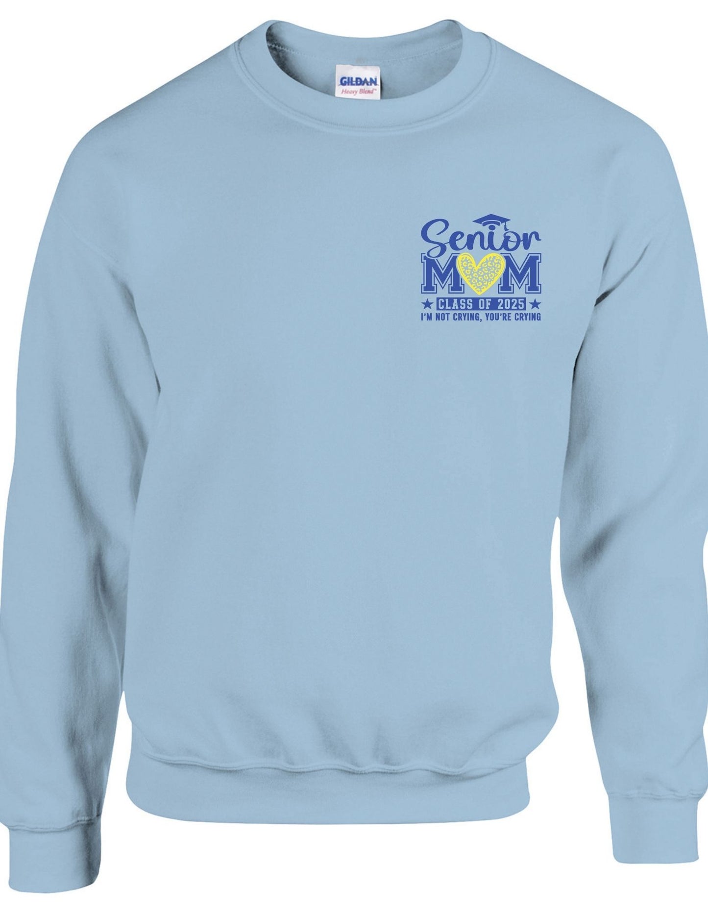 Senior Mom c/o 2025 I am not crying you are (left chest) - Crewneck