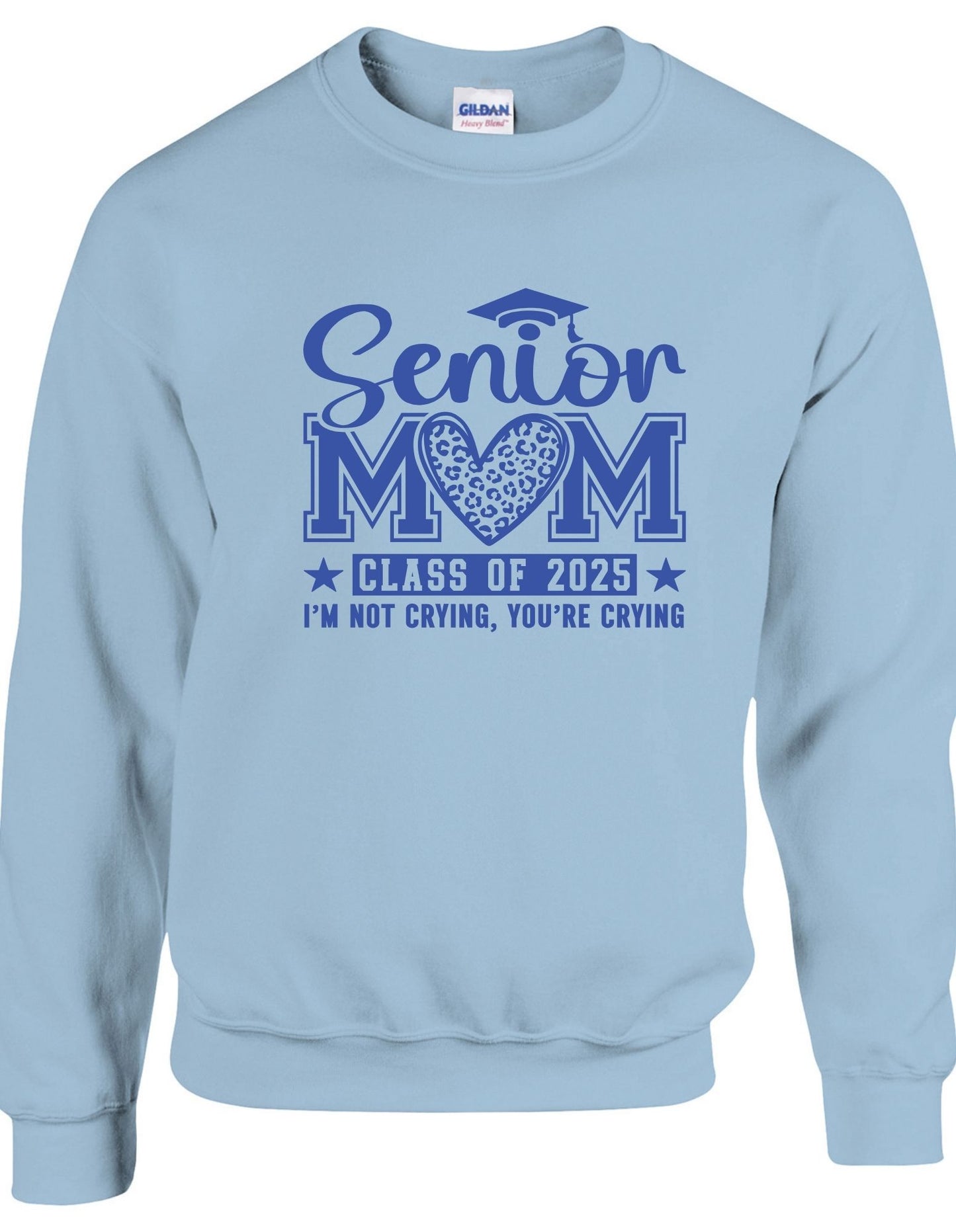 Senior Mom c/o 2025 I am not crying you are - Crewneck