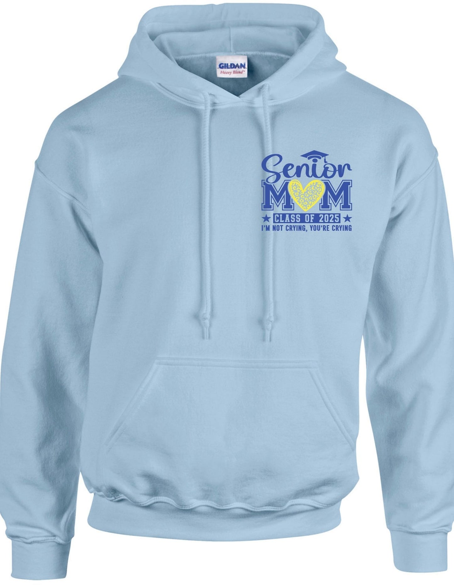 Senior Mom c/o 2025 I am not crying you are (left chest) - Hoodie