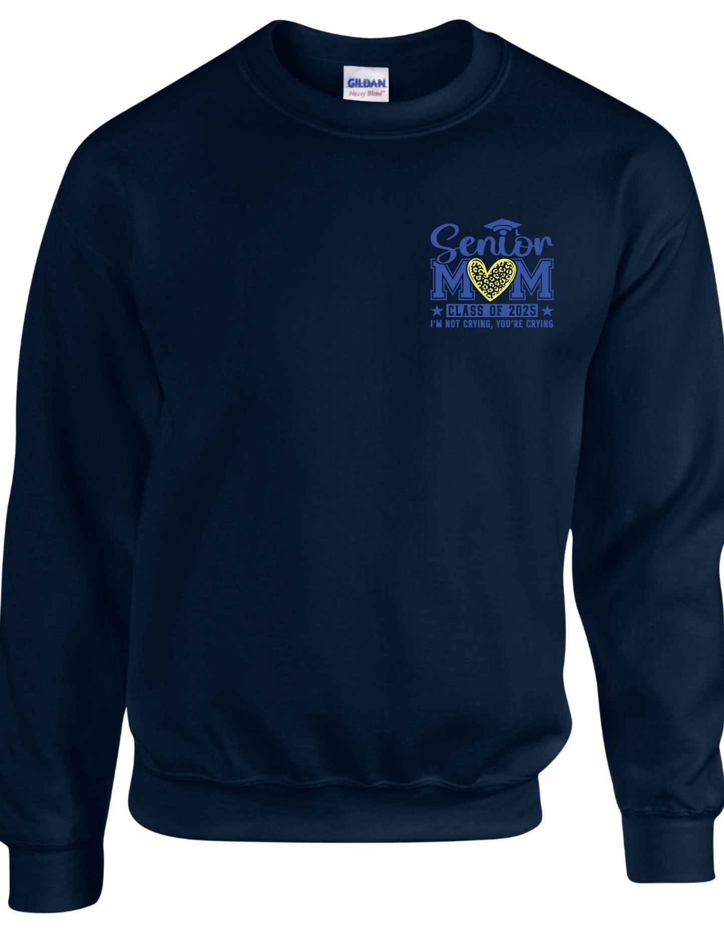 Senior Mom c/o 2025 I am not crying you are (left chest) - Crewneck