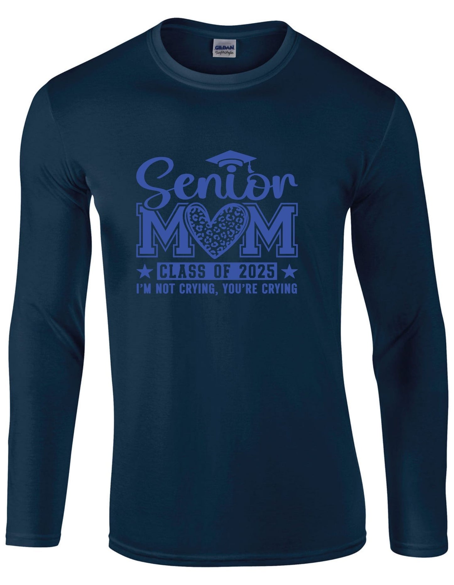 Senior Mom c/o 2025 I am not crying you are - Longlseeve
