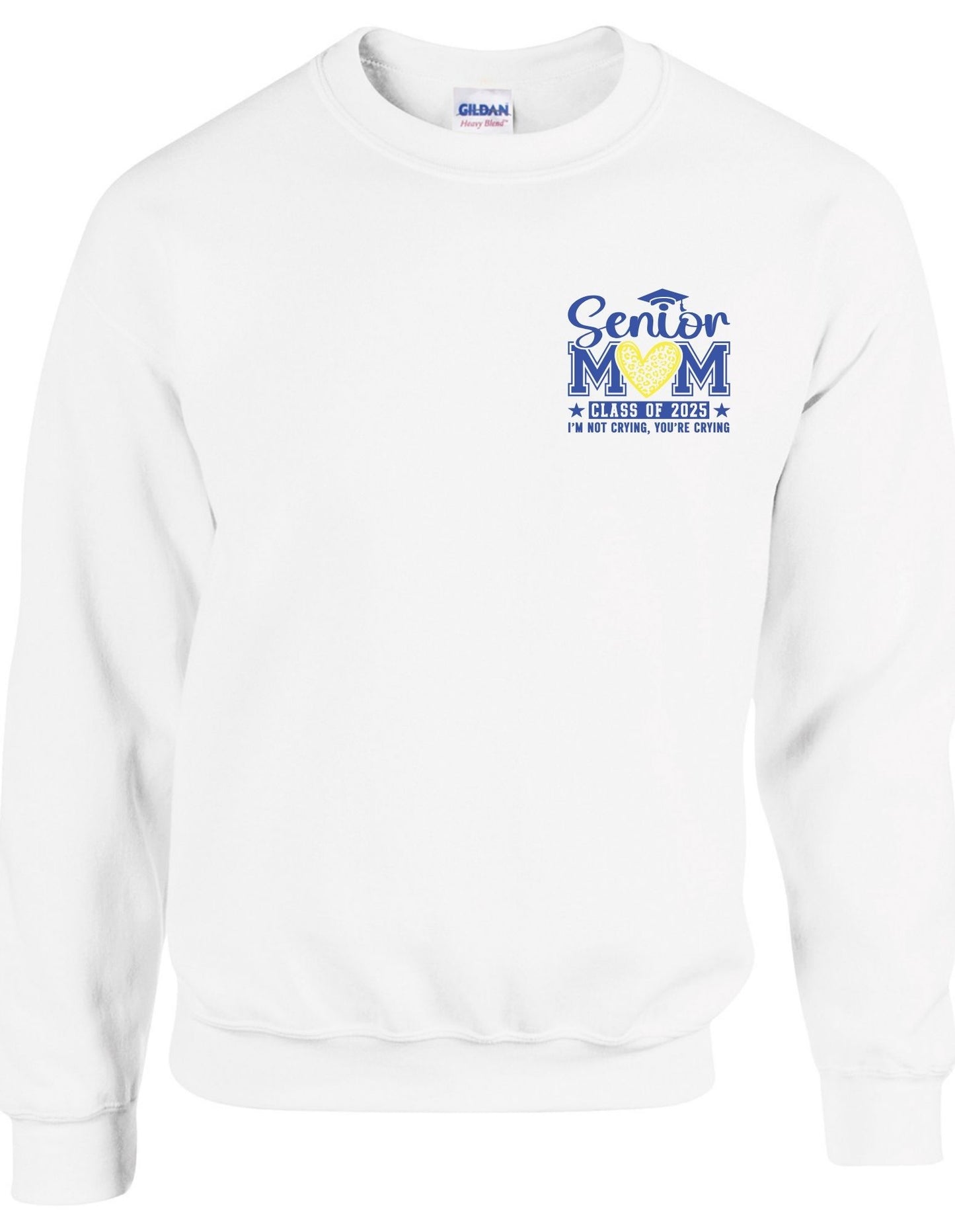Senior Mom c/o 2025 I am not crying you are (left chest) - Crewneck
