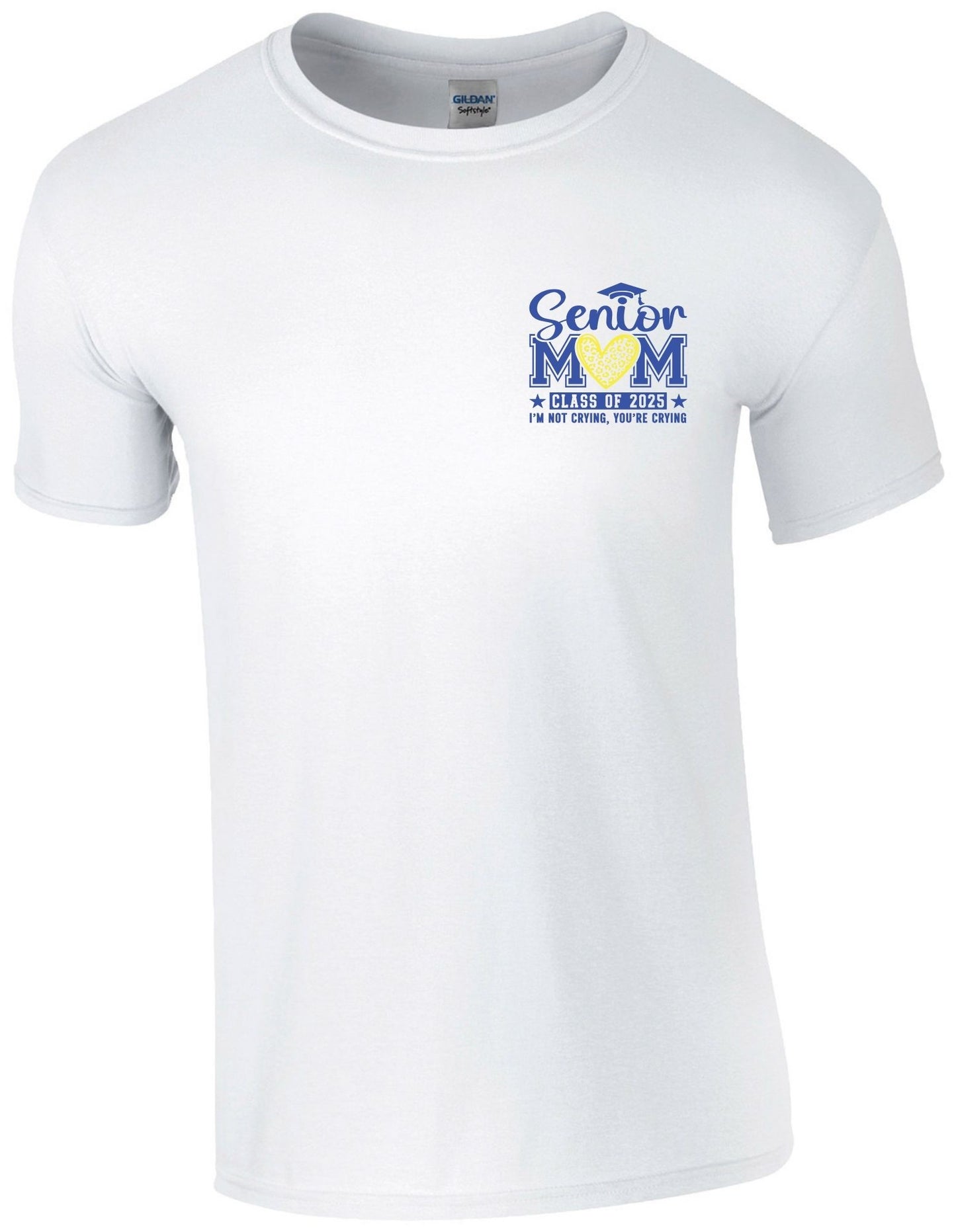 Senior Mom c/o 2025 I am not crying you are (left chest) - T-Shirt