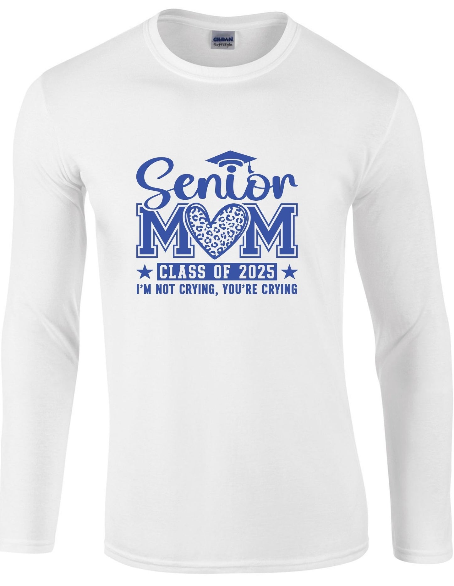 Senior Mom c/o 2025 I am not crying you are - Longlseeve