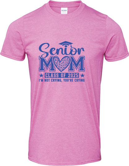 Senior Mom c/o 2025 I am not crying you are  - T-Shirt