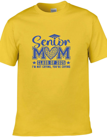 Senior Mom c/o 2025 I am not crying you are  - T-Shirt