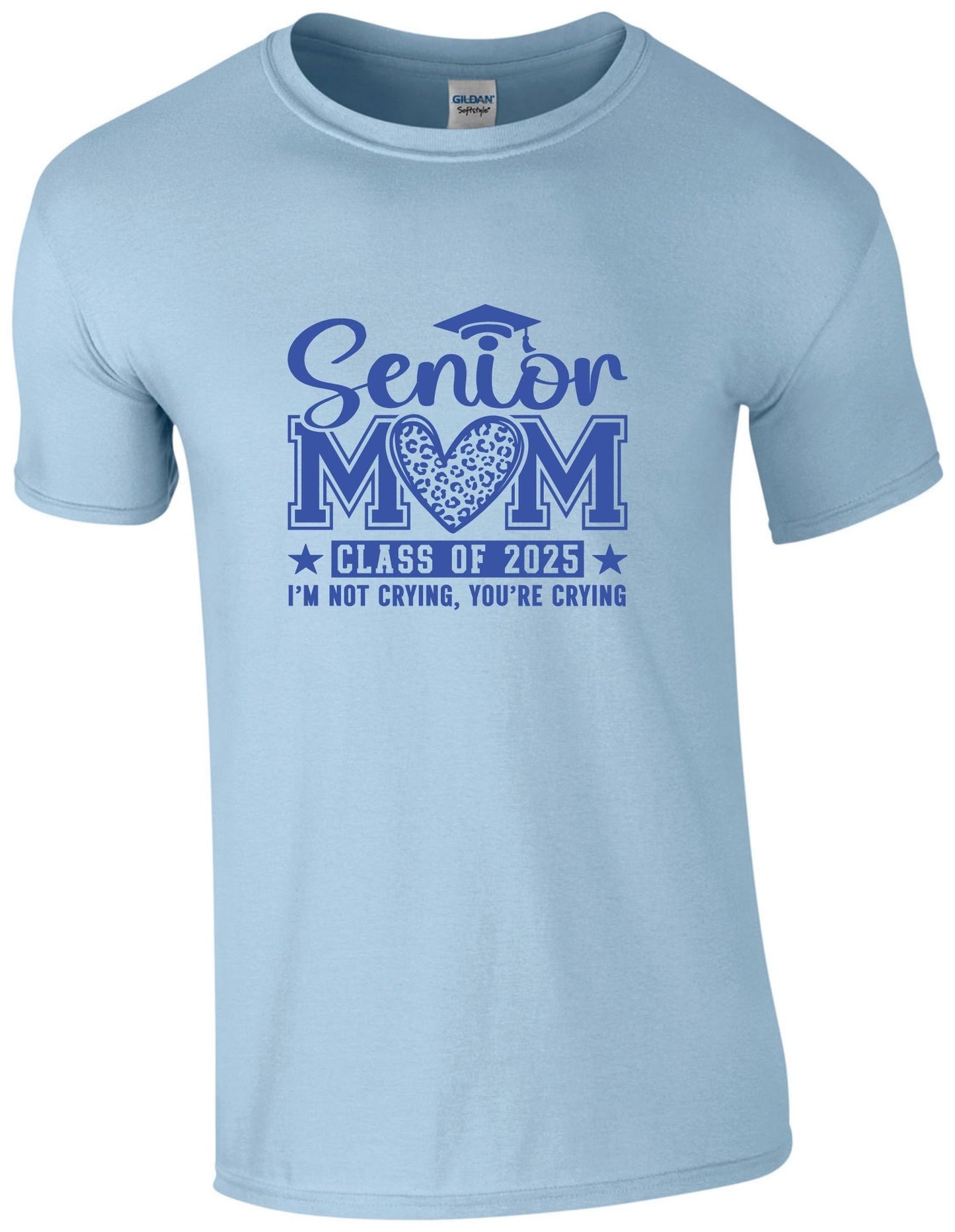 Senior Mom c/o 2025 I am not crying you are  - T-Shirt