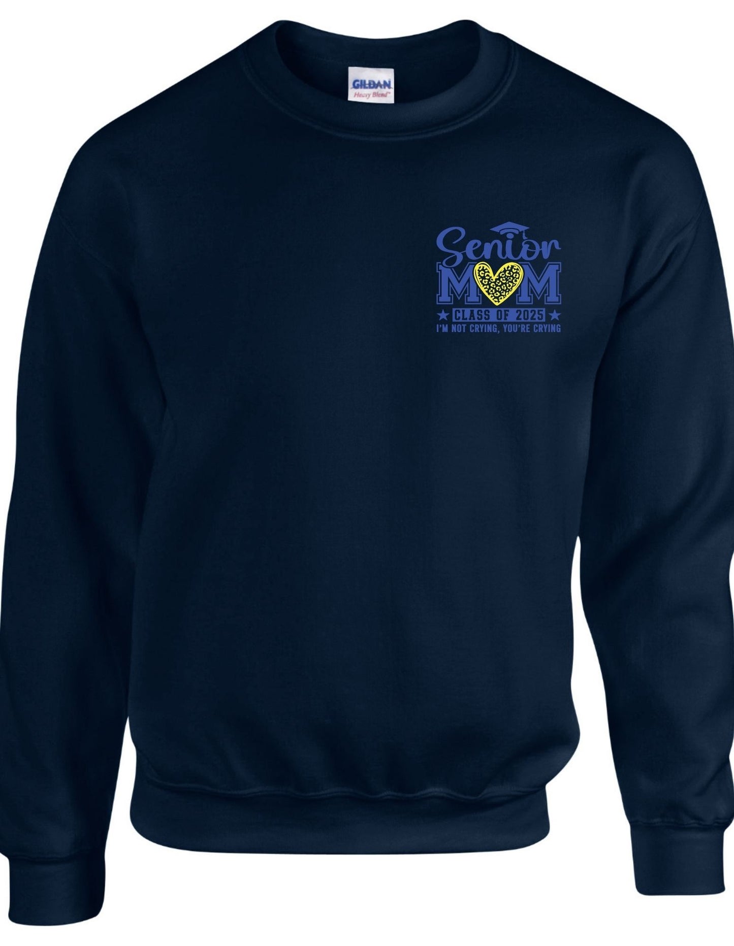 Senior Mom c/o 2025 I am not crying you are (left chest)  - Crewneck