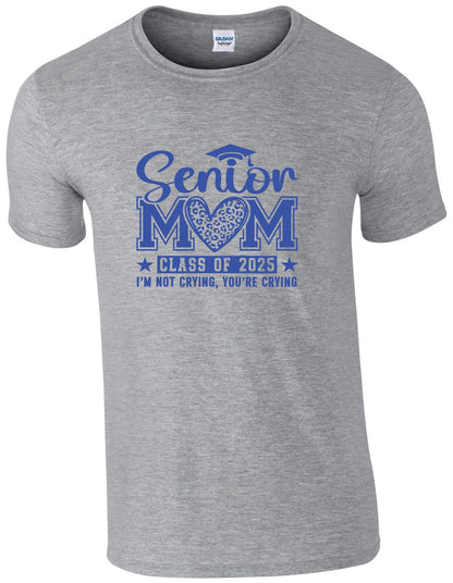 Senior Mom c/o 2025 I am not crying you are  - T-Shirt